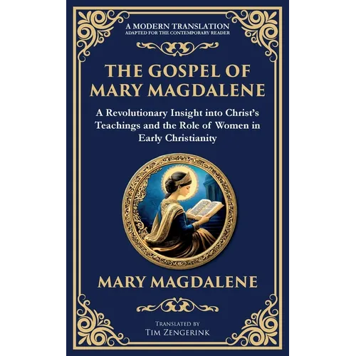 The Gospel of Mary Magdalene: Mystical Teachings on Love, Wisdom, and Inner Transformation - Paperback