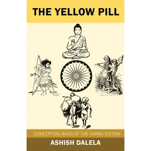 The Yellow Pill: Conceptual Basis of the Varna System - Paperback