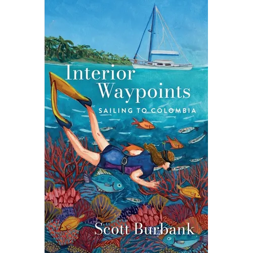 Interior Waypoints: Sailing to Colombia - Paperback