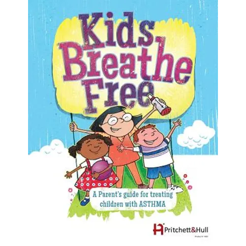 Kids Breathe Free (145C): A parents' guide for treating children with ASTHMA - Paperback