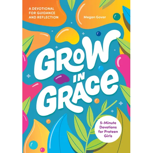 Grow in Grace: 5-Minute Devotions for Preteen Girls - Paperback