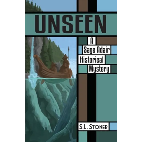 Unseen: A Sage Adair Historical Mystery of the Pacific Northwest - Paperback