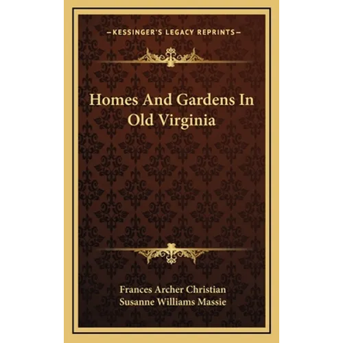 Homes And Gardens In Old Virginia - Hardcover