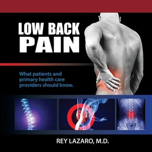 Low Back Pain, What patients and primary care health care providers should know - Paperback