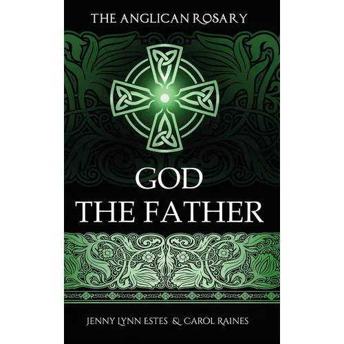 The Anglican Rosary: God The Father: Devotions and Prayers for 33 Names of God - Hardcover