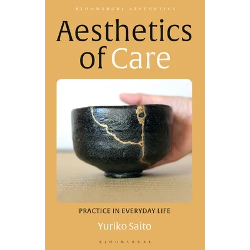 Aesthetics of Care: Practice in Everyday Life - Hardcover