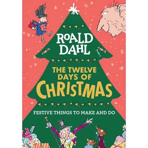 Roald Dahl: The Twelve Days of Christmas: Festive Things to Make and Do - Paperback