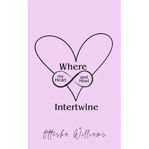 Where My Heart and Mind Intertwine - Paperback