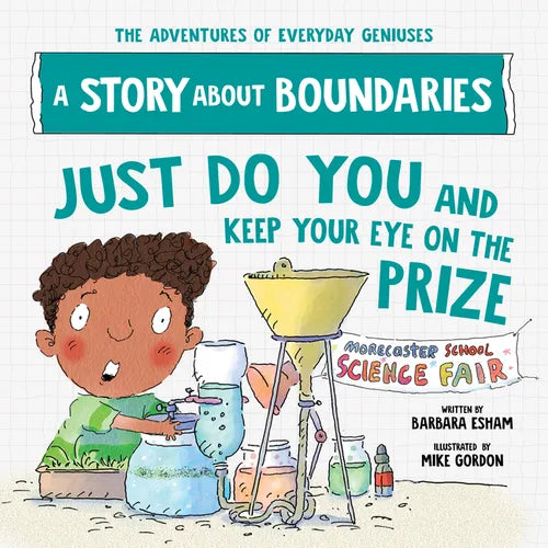 Just Do You and Keep Your Eye on the Prize: A Story about Boundaries - Paperback