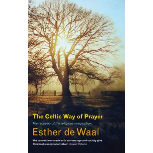 The Celtic Way of Prayer: The Recovery of the Religious Imagination - Paperback