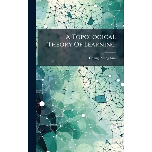 A Topological Theory Of Learning - Hardcover