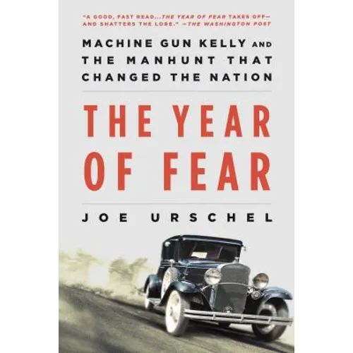 The Year of Fear: Machine Gun Kelly and the Manhunt That Changed the Nation - Paperback