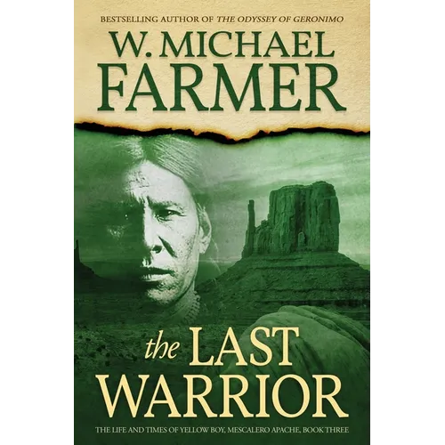 The Last Warrior: The Life and Times of Yellow Boy, Mescalero Apache - Paperback