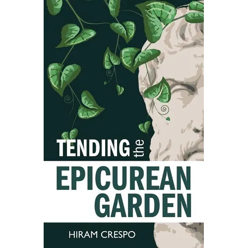 Tending the Epicurean Garden - Paperback