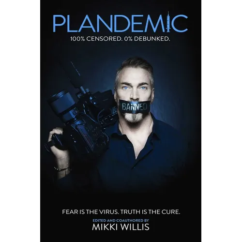 Plandemic: Fear Is the Virus. Truth Is the Cure. - Hardcover