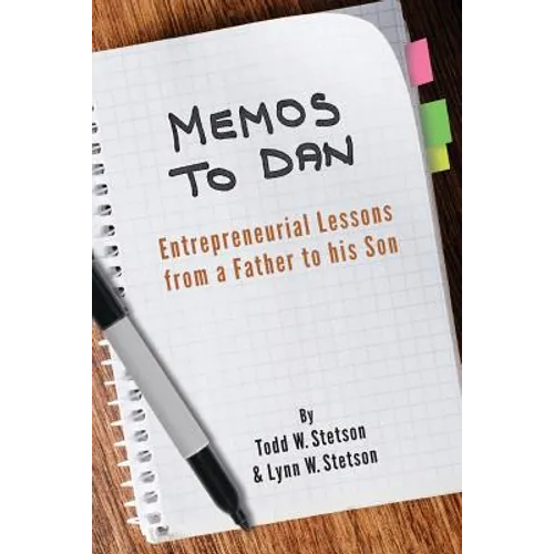 Memos to Dan: Entrepreneurial Lessons from a Father to his Son - Paperback