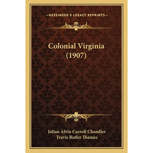 Colonial Virginia (1907) - Paperback