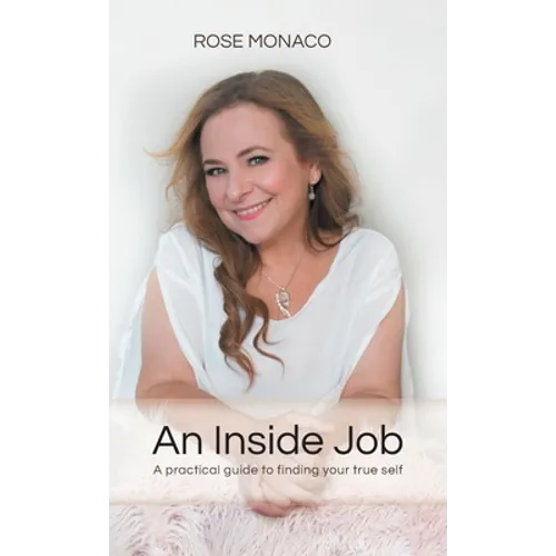 An Inside Job: A practical guide to finding your true self - Hardcover