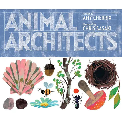Animal Architects - Hardcover