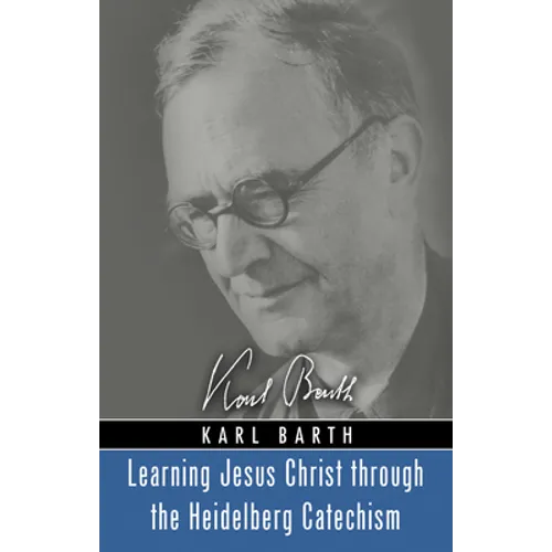Learning Jesus Christ through the Heidelberg Catechism - Paperback