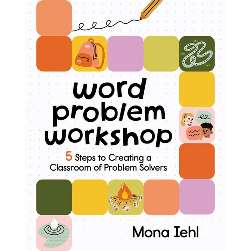 Word Problem Workshop: 5 Steps to Creating a Classroom of Problem Solvers - Paperback