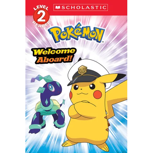 Welcome Aboard! (Pokémon: Scholastic Reader, Level 2) - Paperback