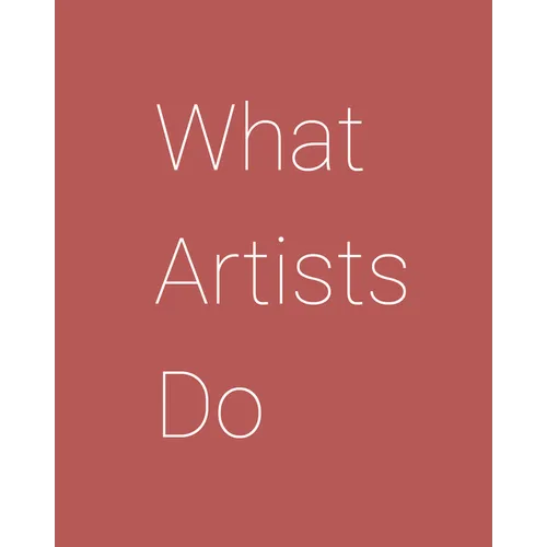 What Artists Do - Paperback