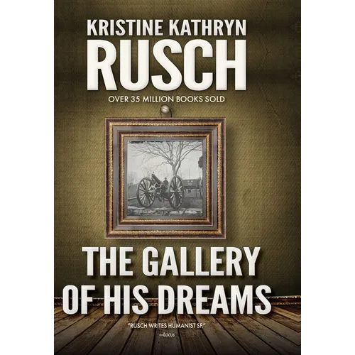 The Gallery Of His Dreams: A Science Fiction Novella - Hardcover