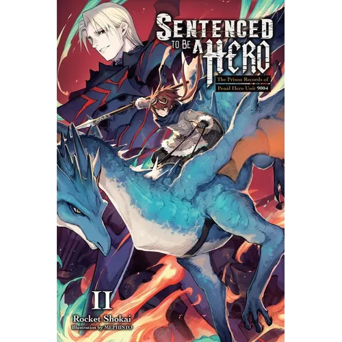 Sentenced to Be a Hero, Vol. 2 (Light Novel): The Prison Records of Penal Hero Unit 9004 - Paperback