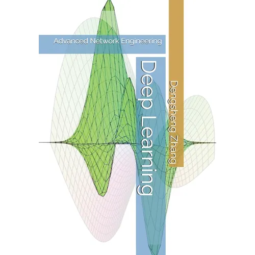 Deep Learning: Advanced Network Engineering - Paperback