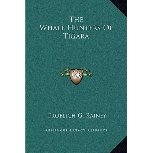 The Whale Hunters Of Tigara - Hardcover