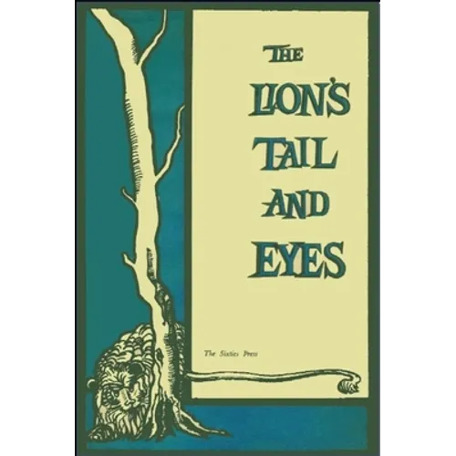 The Lion's Tail and Eyes: Poems Written Out of Laziness and Silence - Paperback