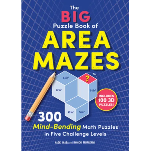 The Big Puzzle Book of Area Mazes: 300 Mind-Bending Math Puzzles in Five Challenge Levels - Paperback