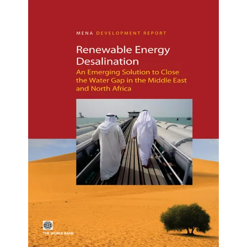 Renewable Energy Desalination: An Emerging Solution to Close the Water Gap in the Middle East and North Africa - Paperback
