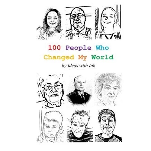 100 People Who Changed My World - Paperback