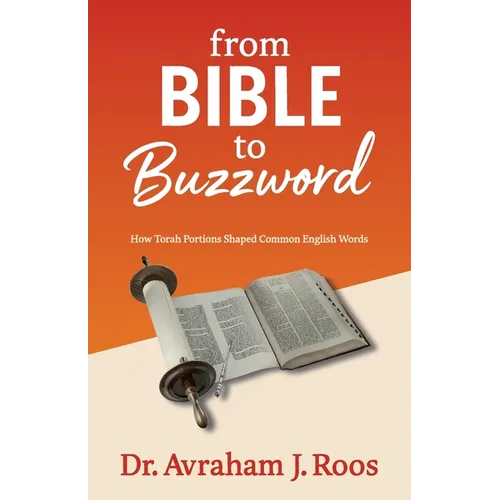 From Bible to Buzzword, How Torah Portions Shaped Common English Words - Paperback