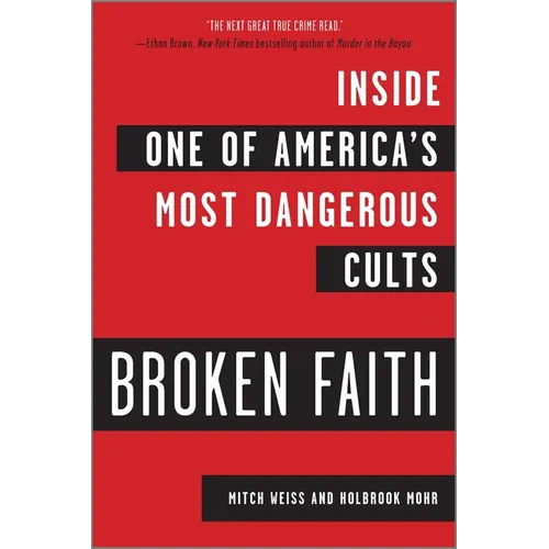 Broken Faith: Inside One of America's Most Dangerous Cults - Paperback