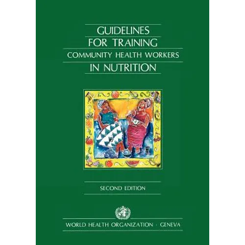 Guidelines for Training Community Health Workers in Nutrition - Paperback