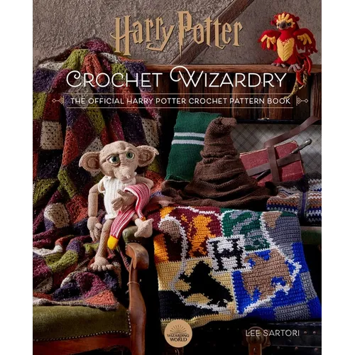 Harry Potter: Crochet Wizardry Crochet Patterns Harry Potter Crafts: The Official Harry Potter Crochet Pattern Book - Hardcover