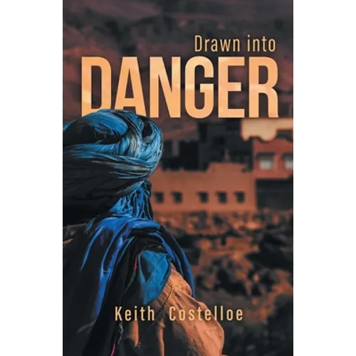 Drawn Into Danger: Living on the Edge in the Sahara - Paperback