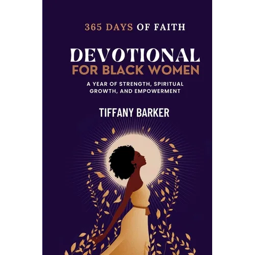 Devotional for Black Women: 365 days of Faith, Strength, Spiritual Growth, and Empowerment - Paperback