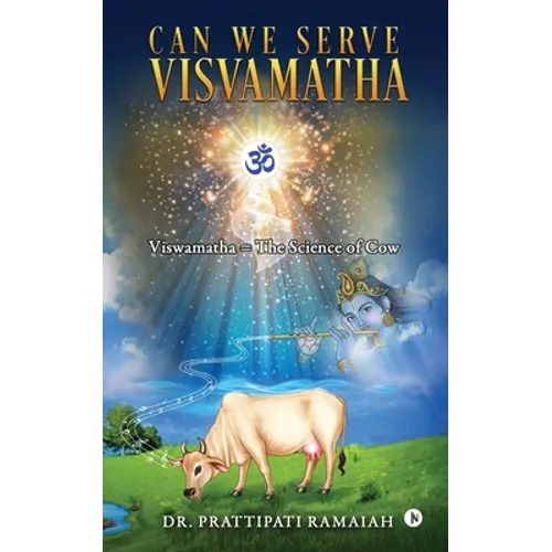 Can We Serve Visvamatha: Viswamatha = The Science of Cow - Paperback