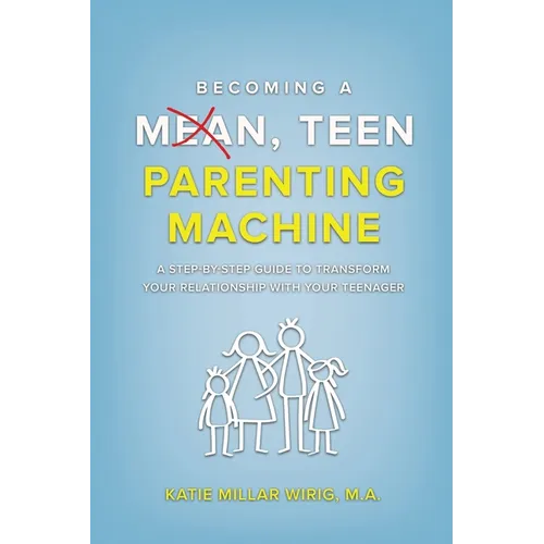 Becoming a Mean, Teen Parenting Machine - Paperback