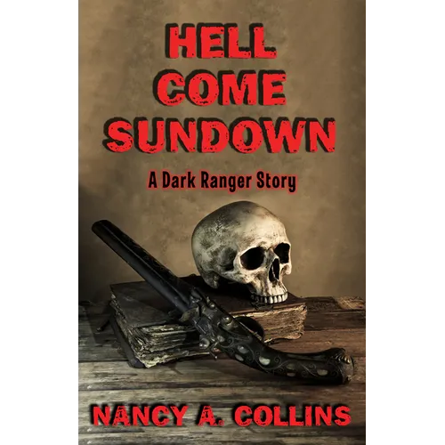 Hell Come Sundown: A Dark Ranger Story - Paperback