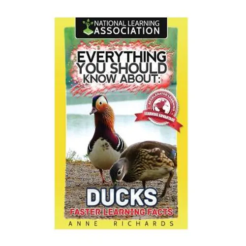 Everything You Should Know About: Ducks Faster Learning Facts - Paperback