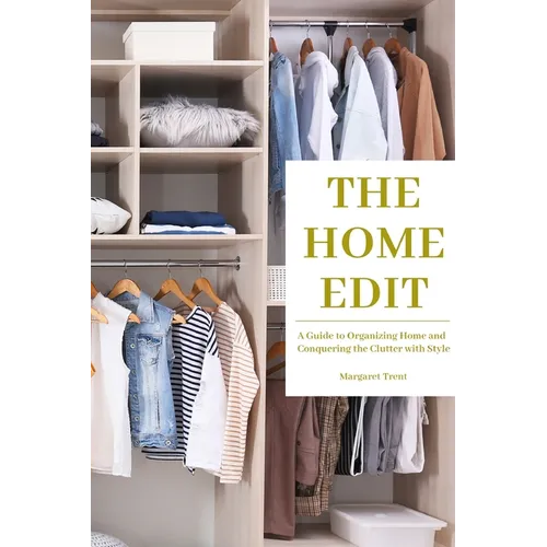 The Home Edit: A Guide to Organizing Home and Conquering the Clutter with Style (Essence Edition) - Paperback