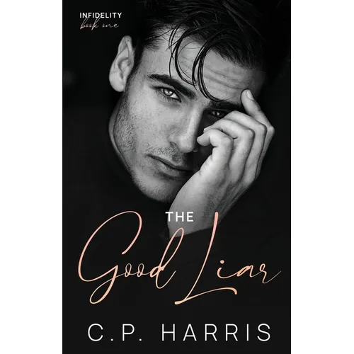 The Good Liar (Infidelity #1) - Paperback