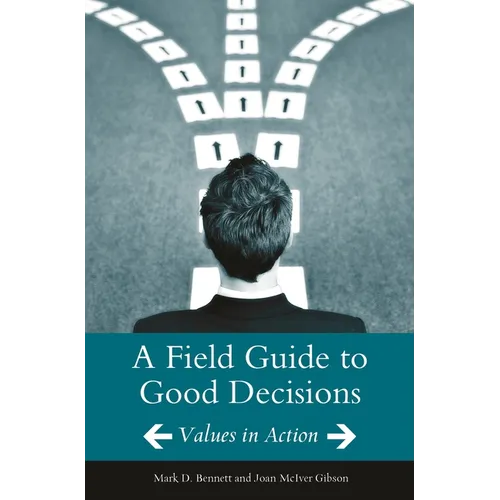 A Field Guide to Good Decisions: Values in Action - Hardcover