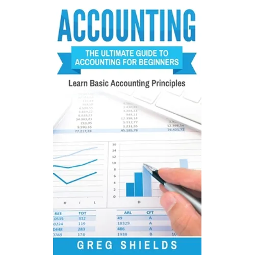 Accounting: The Ultimate Guide to Accounting for Beginners - Learn the Basic Accounting Principles - Hardcover