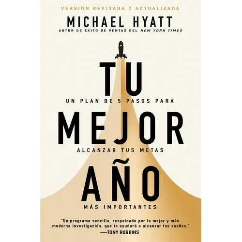 Tu Mejor Año: Un Plan de 5 Pasos Para Alcanzar Tus Metas Más Importantes (Versión Revisada Y Actualizada) - Paperback